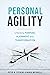 Personal Agility: Unlocking Purpose, Alignment, and Transformation
