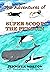 The Adventures of Super Scoop the Penguin by Jennifer Morton