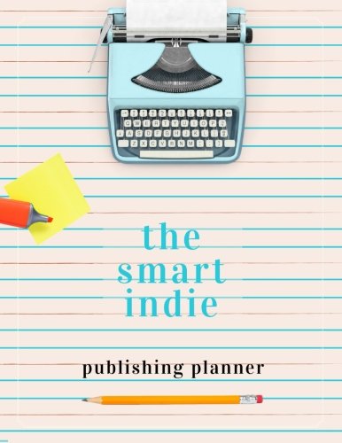 the smart indie: publishing planner (Paperback)