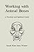 Working with Animal Bones by Sarah Kate Istra Winter