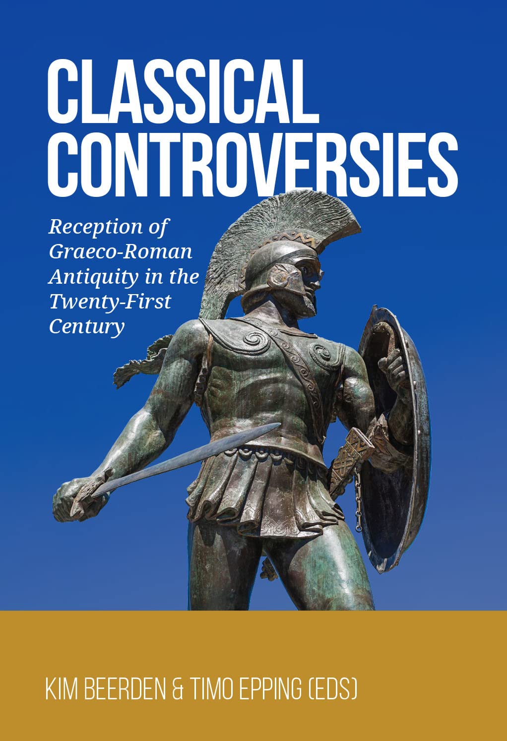 Classical Controversies: Reception of Graeco-Roman Antiquity in the Twenty-First Century (Paperback)