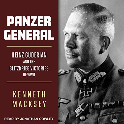Panzer General: Heinz Guderian and the Blitzkrieg Victories of WWII (Audio CD)