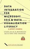 DATA INTEGRATION FOR SSIS & DATA VISUALIZATION LITERACY (QUESTIONS AND ANSWERS) DATA INTEGRATION FOR SSIS & DATA VISUALIZATION LITERACY (QUESTIONS AND ANSWERS)