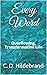 Every Word: Overflowing, Transformative Life (The Every Series Book 2)