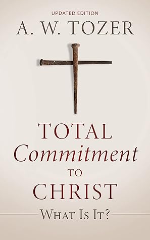 Total Commitment to Christ: What Is It? (Updated Edition)