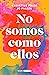 No somos como ellos (Spanish Edition)