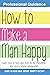 How to Make a Man Happy: Le...