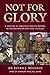 Not for Glory: A century of...