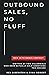 Outbound Sales, No Fluff (Hard Cover) by Ryan Reisert