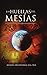 Las Huellas del Mesias: Un ...