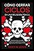Cómo Cerrar Ciclos en una Relación Tóxica. Aprende a Eliminar... by Nikky W. Lewis