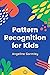 Pattern Recognition for Kids