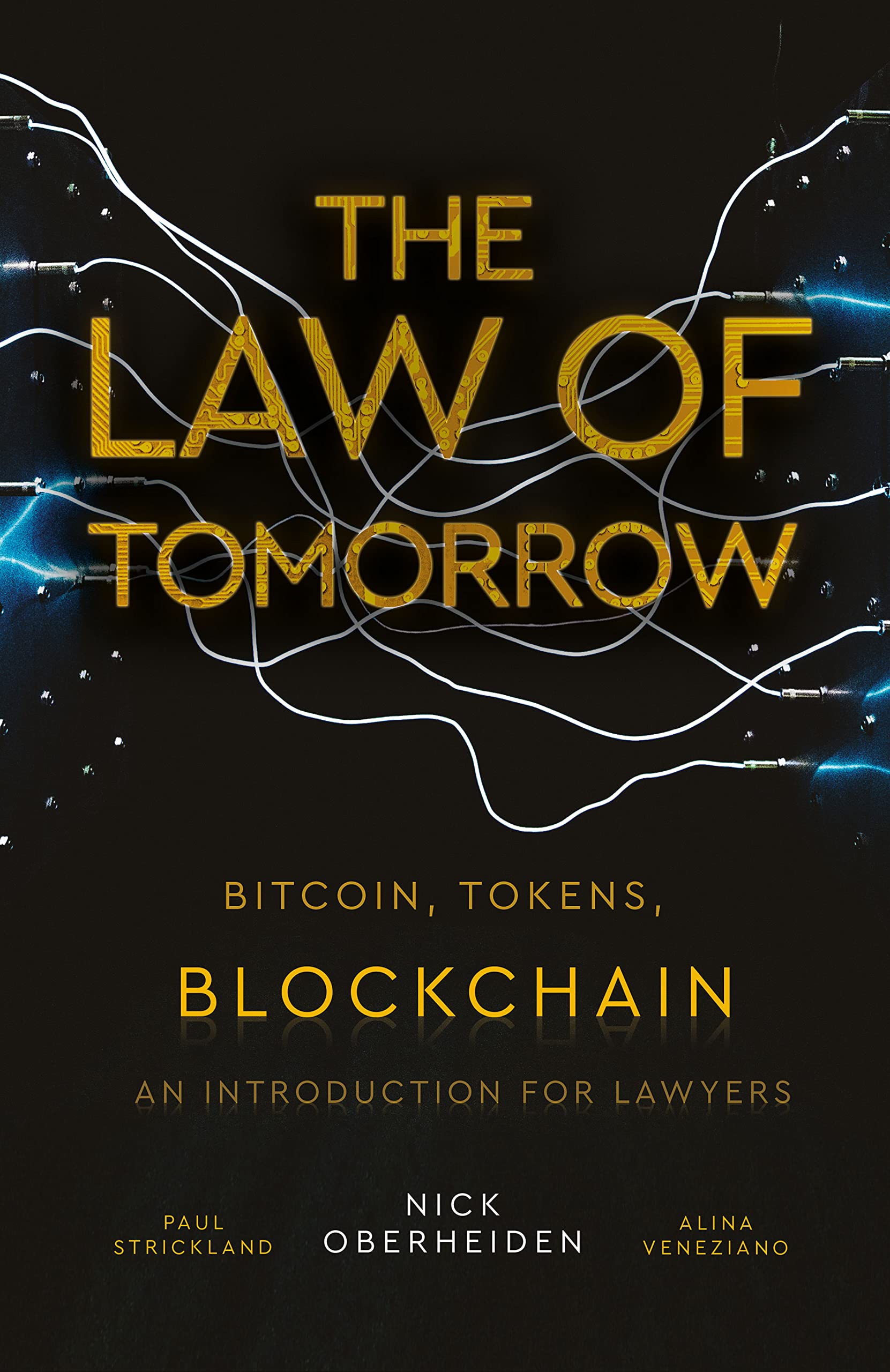 The Law Of Tomorrow: Bitcoin, Tokens, Blockchain - An Introduction For Lawyers (Kindle Edition)