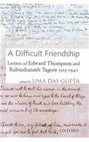 A Difficult Relationship: Letters of Edward Thompson & Rabindranath Tagore 1913-40 (Unknown Binding)