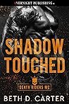 Shadow Touched (Death Riders MC, #1)