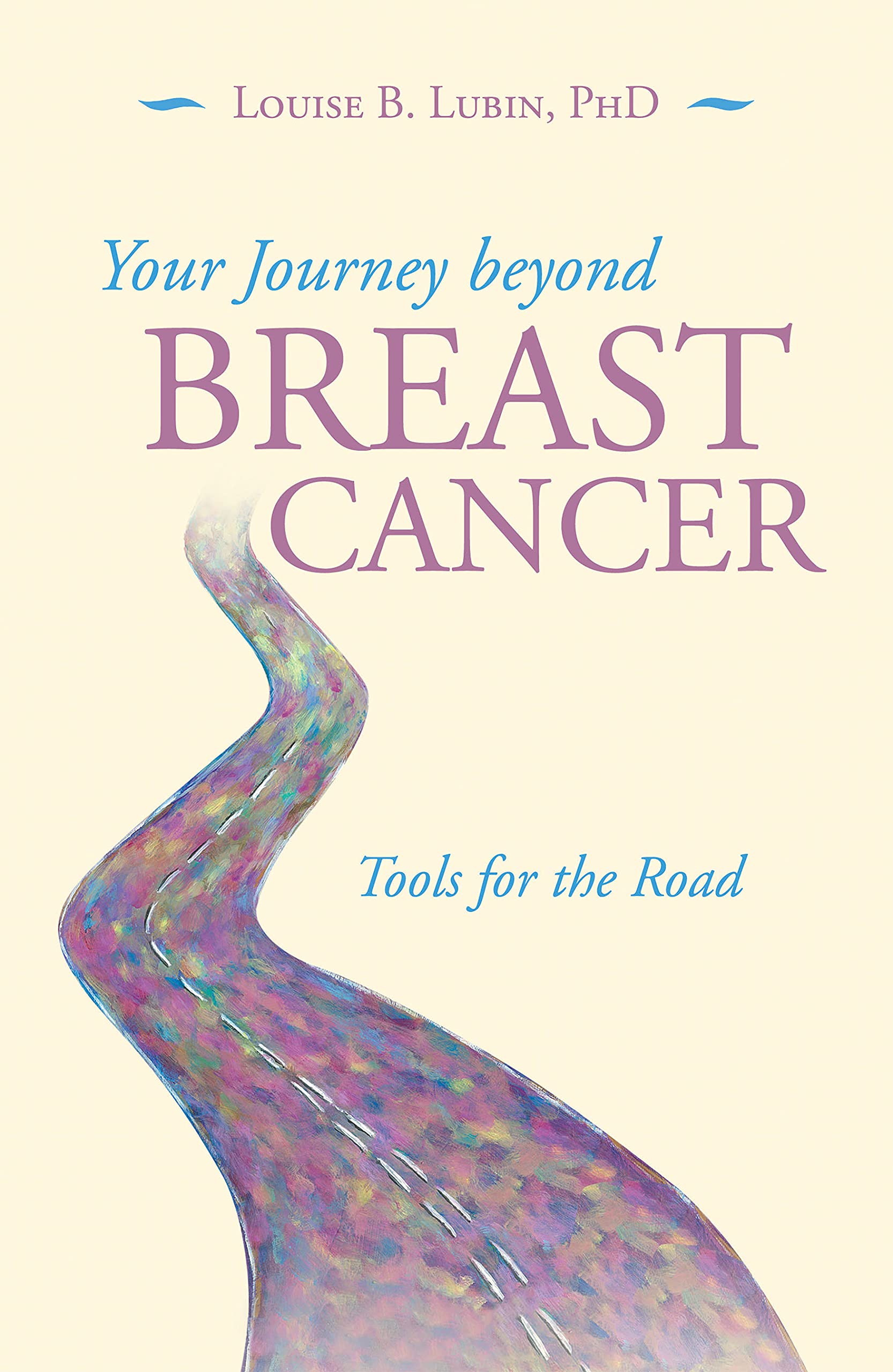Your Journey Beyond Breast Cancer - Tools for the Road (Kindle Edition)