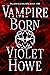 Vampire Born (Fallen Bloodl...