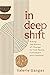 In Deep Shift by Valerie Gangas