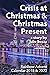 Crisis at Christmas + Chris...