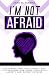 I'm Not Afraid: The simple ...