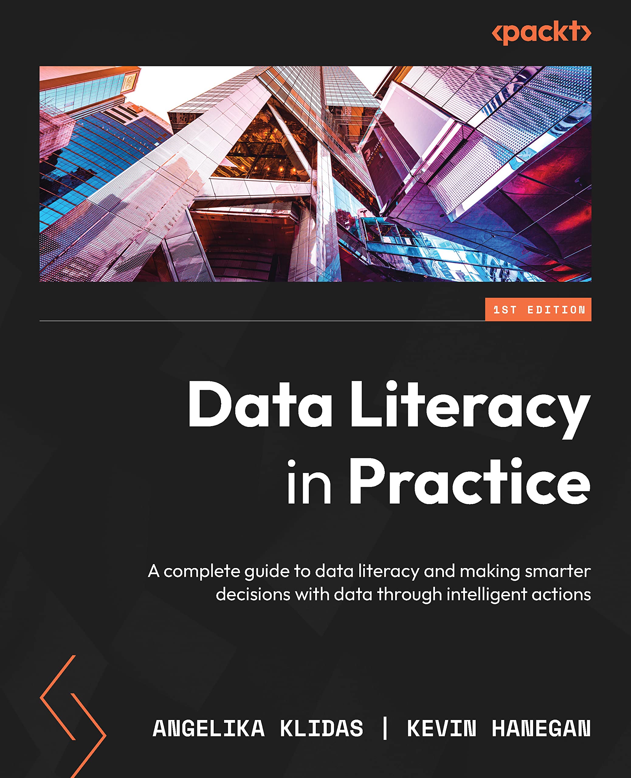 Data Literacy in Practice: A complete guide to data literacy and making smarter decisions with data through intelligent actions (Kindle Edition)