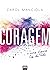 Coragem: e mais alguns Cês da Vida (Portuguese Edition)