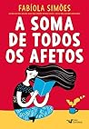 A soma de todos os afetos A soma de todos os afetos