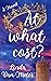 At What Cost?: A contempora...