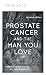 Prostate Cancer and the Man...