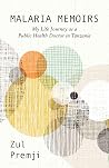 Malaria Memoirs: My Life Journey as a Public Health Doctor in Tanzania Book cover for Malaria Memoirs: My Life Journey as a Public Health Doctor in Tanzania