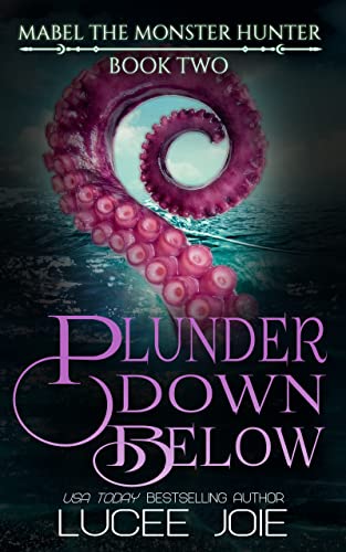 Plunder Down Below (Monster Hunter/Lover, #2)