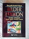 Das grosse Reader's Digest Bilderlexikon : 3500 Bilder, 20000 Begriffe ; Deutsch - Englisch - Französisch - Spanisch