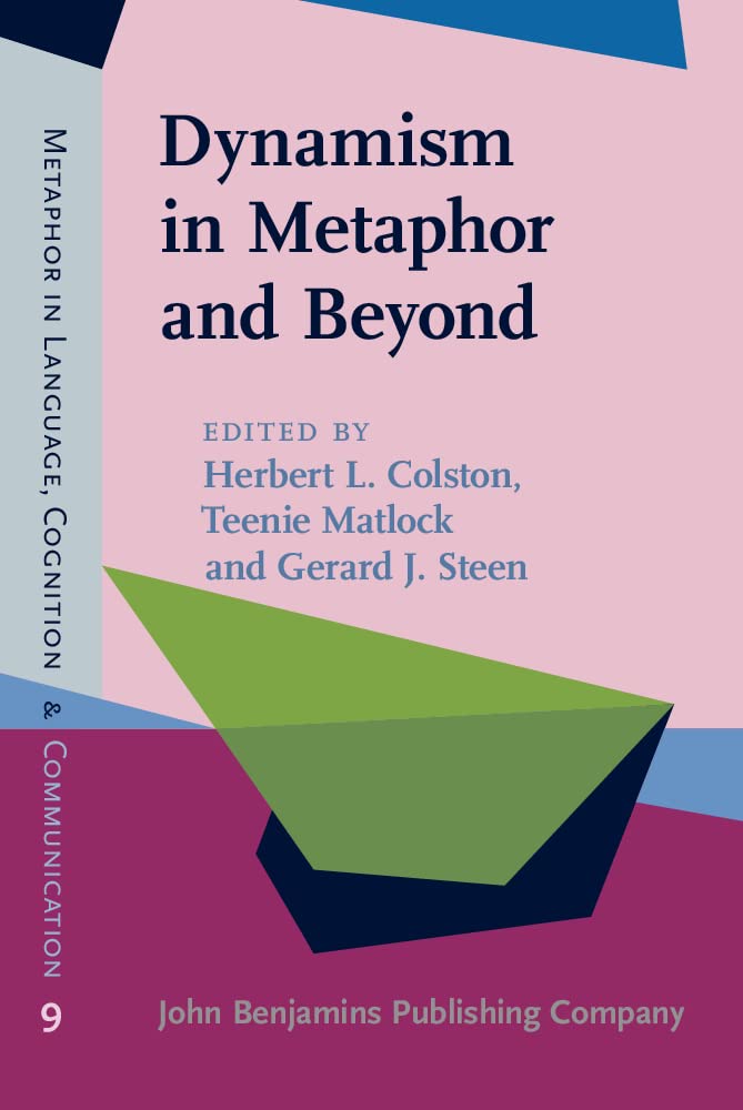 Dynamism in Metaphor and Beyond (Metaphor in Language, Cognition, and Communication)