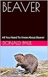 BEAVER: All You Need To Know About Beaver BEAVER: All You Need To Know About Beaver