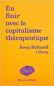 En finir avec le capitalisme thérapeutique : Soin, politique et communauté