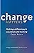 Change Matters: Making a di...