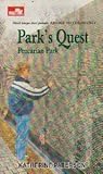 Park's Quest - Pencarian Park by Katherine Paterson Park's Quest - Pencarian Park by Katherine Paterson