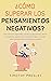 ¿Cómo superar los pensamien...