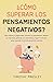 ¿Cómo superar los pensamien...