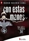 Con estas manos Vol. 1 Los años de acero
