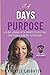 31 Days to Purpose: A 31-Da...