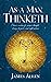 As a Man Thinketh: The Original 1903 Edition