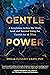 Gentle Power: A Revolution ...