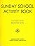 Sunday School Activity Book, Series 4: To accompany Bible Study Notes, by Anita S. Dole