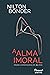 A alma imoral: Traição e tradição através dos tempos (Edição comemorativa de 25 anos) (Portuguese Edition)