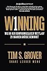 WINNING: Wie du den kompromisslosen Wettlauf zu wahrer Größe gewinnst (German Edition)