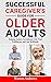 Successful Caregiver's Guide for Older Adults by Warren Andrews
