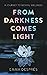 From Darkness Comes Light by Emma Després