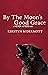 By The Moon's Good Grace (Never Afters #5)