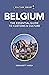 Belgium - Culture Smart!: The Essential Guide to Customs & Culture
